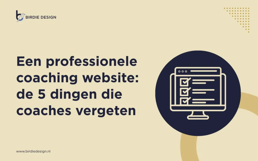 Een professionele coaching website: de 5 dingen die coaches vergeten 1 Een professionele coaching website - 5 punten die coaches vergeten